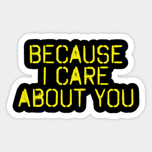 Because i care about you design! Sticker